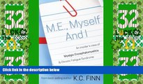 Big Deals  M.E., Myself and I: An insider s view of Myalgic Encephalomyelitis   Chronic Fatigue