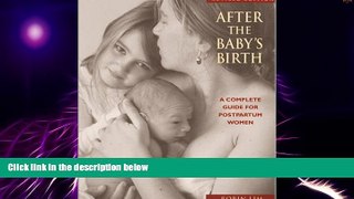 READ FREE FULL  After the Baby s Birth: A Complete Guide for Postpartum Women  Download PDF Full