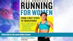 Big Deals  Kara Goucher s Running for Women: From First Steps to Marathons  Free Full Read Best