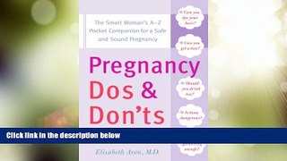Big Deals  Pregnancy Do s and Don ts: The Smart Woman s A-Z Pocket Companion for a Safe and Sound