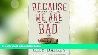 Must Have PDF  Because We are Bad: Ocd and a Girl Lost in Thought  Best Seller Books Best Seller