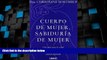 Big Deals  Cuerpo de mujer sabiduria de mujer (Spanish Edition)  Best Seller Books Most Wanted