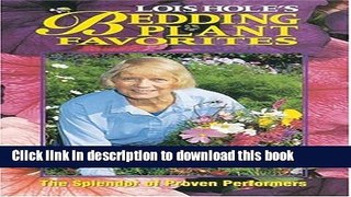 [PDF] Lois Hole s Bedding Plant Favorites: The Splendor of Proven Performers Popular Online