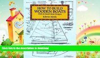 GET PDF  How to Build Wooden Boats: With 16 Small-Boat Designs (Dover Woodworking)  PDF ONLINE