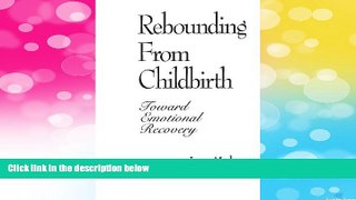 Must Have  Rebounding from Childbirth: Toward Emotional Recovery  Download PDF Full Ebook Free