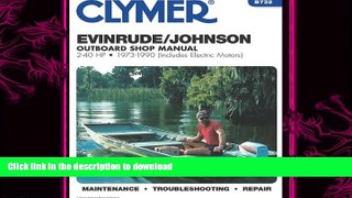 EBOOK ONLINE  Evinrude/Johnson 2-40 HP OB 73-1990 (Clymer Marine Repair Series)  BOOK ONLINE