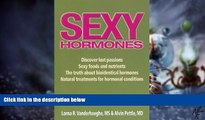 READ FREE FULL  Sexy Hormones: Unlocking the Secrets to Vitality  Download PDF Full Ebook Free