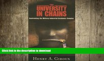 READ THE NEW BOOK University in Chains: Confronting the Military-Industrial-Academic Complex (The