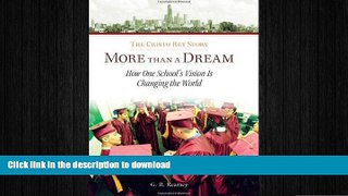 READ THE NEW BOOK More Than a Dream: The Cristo Rey Story: How One School s Vision Is Changing the