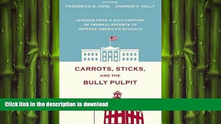 FAVORIT BOOK Carrots, Sticks, and the Bully Pulpit: Lessons from a Half-Century of Federal Effort