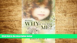 Must Have  Mommy, Why Do You Want Me?  READ Ebook Full Ebook Free