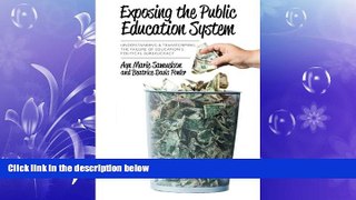 Free [PDF] Downlaod  Exposing the Public Education System: Understanding   Transforming the