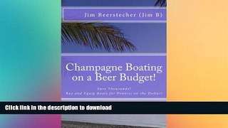 READ  Champagne Boating on a Beer Budget!: Save Thousands!  Buy and Equip Boats for Pennies on