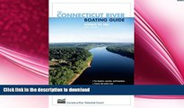 EBOOK ONLINE  The Connecticut River Boating Guide: Source to Sea, 3rd Edition (Paddling Series)