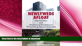 READ BOOK  Newlyweds Afloat: Married Bliss and Mechanical Breakdowns While Living Aboard a