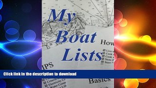 READ BOOK  My Boat Lists: 100 and some Lists of Basics, Tips and How-To Advice for the Simple