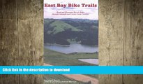 READ BOOK  East Bay Bike Trails: Road and Mountain Bicycle Rides Through Alameda and Contra Costa