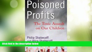 Big Deals  Poisoned Profits: The Toxic Assault on Our Children  Free Full Read Best Seller