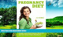 Must Have  Pregnancy Diet: The Complete Healthy Diet Guide and Nutritious Meal Plan for First