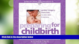Big Deals  Preparing for Childbirth: Guided Imagery Exercises to Ease Labor and Delivery  Free