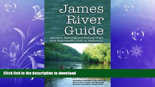 FAVORITE BOOK  James River Guide: Insiders  Paddling and Fishing Trips from Headwaters Down to