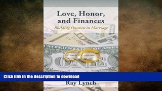 READ THE NEW BOOK Love, Honor, and Finances: Building Oneness in Marriage READ NOW PDF ONLINE