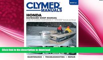 READ BOOK  Honda Outboard Shop Manual: 2-130 HP A-Series Four-Stroke 1976-2007 (Includes Jet