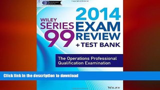 FAVORIT BOOK Wiley Series 99 Exam Review 2014 + Test Bank: The Operations Professional