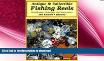 READ  Antique   Collectible Fishing Reels: Identification, Evaluation, and Maintenance  BOOK