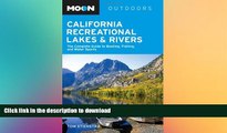 READ BOOK  Moon California Recreational Lakes and Rivers: The Complete Guide to Boating, Fishing,