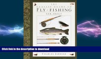 READ BOOK  The Classic Guide to Fly-Fishing for Trout: The Fly-Fisher s Book of Quarry, Tackle,