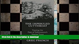FAVORITE BOOK  The Imperiled Cutthroat: Tracing the Fate of Yellowstone s Native Trout  BOOK