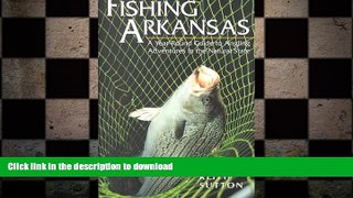 FAVORITE BOOK  FISHING ARKANSAS: A Year-Round Guide to Angling Adventures in the Natural State