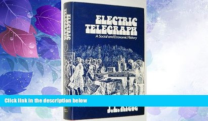 Big Deals  The Electric Telegraph: A Social and Economic History  Free Full Read Best Seller