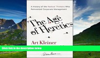 Must Have  The Age of Heretics: A History of the Radical Thinkers Who Reinvented Corporate