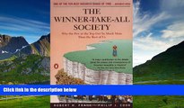 READ FREE FULL  The Winner-Take-All Society: Why the Few at the Top Get So Much More Than the