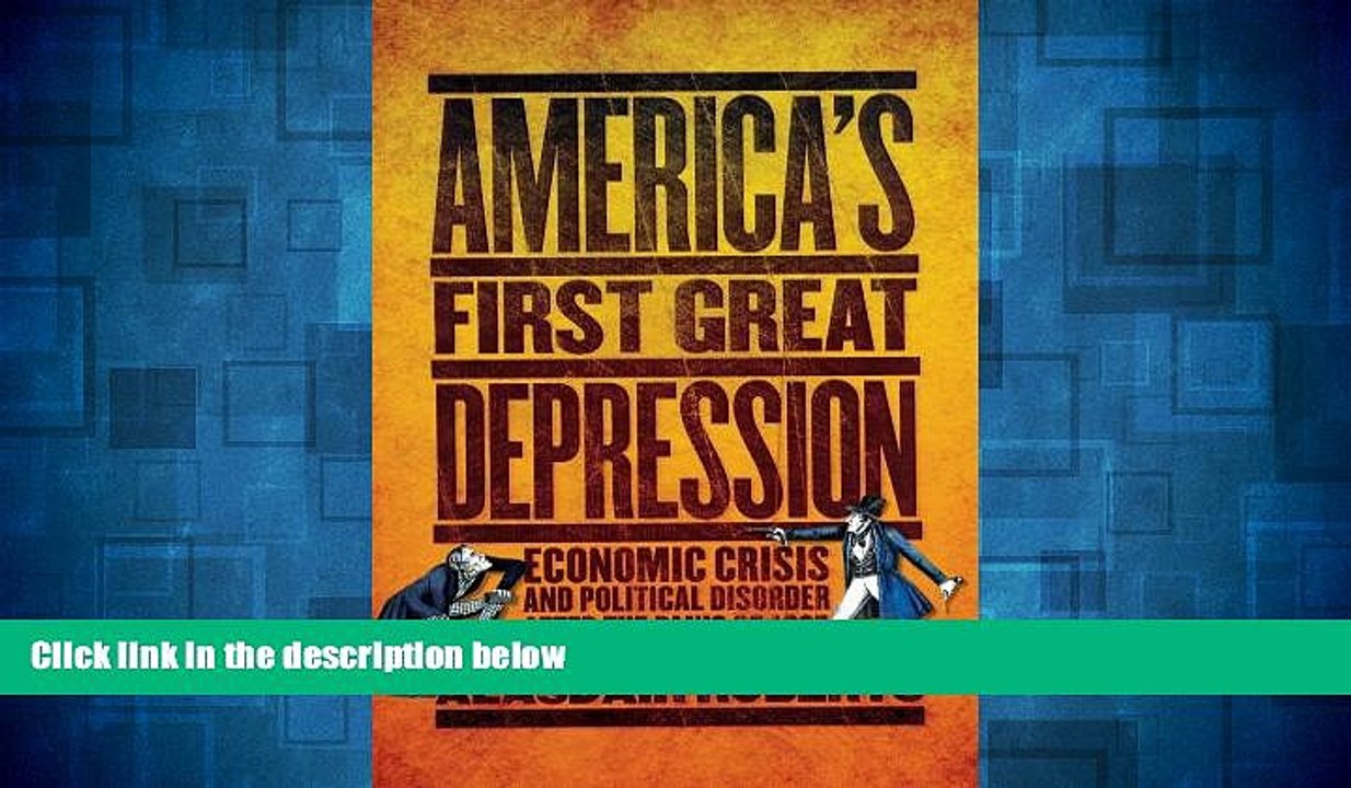 Must Have  America s First Great Depression: Economic Crisis and Political Disorder after the