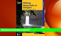 FAVORITE BOOK  Hiking Waterfalls in Oregon: A Guide to the State s Best Waterfall Hikes  BOOK