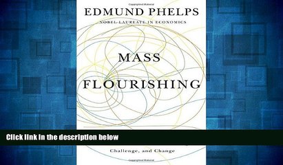 Full [PDF] Downlaod  Mass Flourishing: How Grassroots Innovation Created Jobs, Challenge, and