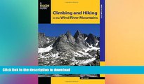 READ BOOK  Climbing and Hiking in the Wind River Mountains (Climbing Mountains Series)  BOOK