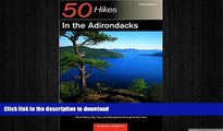 READ  50 Hikes in the Adirondacks: Short Walks, Day Trips, and Backpacks Throughout the Park,