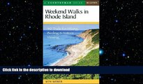 READ BOOK  Weekend Walks in Rhode Island: 40 Trails for Hiking, Birding   Nature Viewing, Fourth
