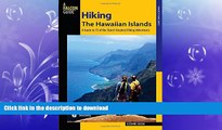 READ BOOK  Hiking the Hawaiian Islands: A Guide To 72 Of The State s Greatest Hiking Adventures