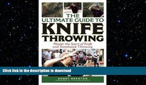 FAVORITE BOOK  The Ultimate Guide to Knife Throwing: Master the Sport of Knife and Tomahawk
