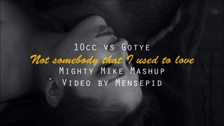 10cc vs Gotye - Not somebody that I used to love (Mashup) Mensepid Video Edit