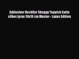 Exklusiver Hochflor Shaggy Teppich Satin silber/grau 10x10 cm Muster - Luxus Edition