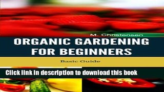 [PDF] Organic Gardening for Beginners. Basic Guide. Full Online