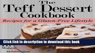 [PDF] The Teff Dessert Cookbook: Recipes for a Gluten-Free Lifestyle Popular Online