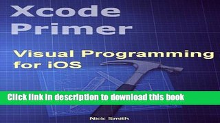 [Read PDF] Xcode Primer - Visual Programming for iOS Ebook Online