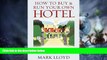 Big Deals  How to Buy and Run Your Own Hotel  Best Seller Books Most Wanted